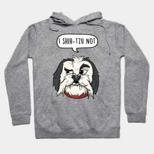 I shih-tzu not Hoodie